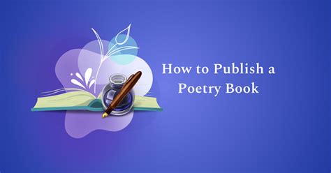 How to Publish a Poetry Book: A Detailed Guide