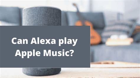 What Music Can Alexa Play and the Evolution of Smart Speaker Entertainment